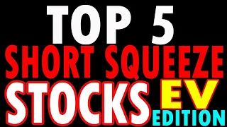 ✅✅ TOP 5 HIGHEST Short Interest Stocks 🚗 EV EDITION 🚗 ⚠️ HIGHEST Squeeze Stocks 💰 Must Watch Video