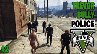 Trevor Bully Police | #2