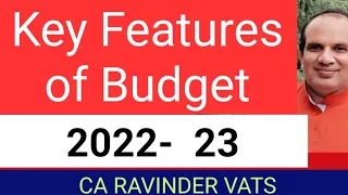 key Features of Budget 2022-23 by CA Ravinder Vats