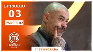 MASTERCHEF BRASIL (28/07/2020) | PARTE 2 | EP 03 | TEMP 07