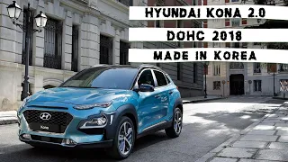 Hyundai Kona 2.0 DOHC 2018 made in Korea