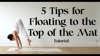 5 Tips for Floating to the top of the mat | Yoga with Katrina