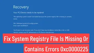 Fix System Registry File Is Missing File:WindowsSystem32ConfigSystem Error Code: 0x0000225