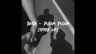Rasta - Pucam Pucam (speed up)