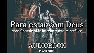 02/02. Para estar com Deus (conselhos de vida interior para um católico) Francisco Faus