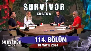 Survivor Ekstra 114. Bölüm | 18 Mayıs 2024 @SurvivorEkstra