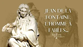 Secrets d'histoire - Jean de La Fontaine, l'homme à fables