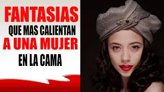 Fantasias Que Mas Calientan A Una Mujer