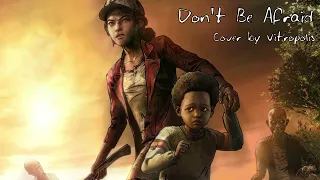 Don't Be Afraid (Male Cover) | The Walking Dead【Vitropolis】