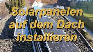Solaranlage auf dem Dach montieren, Inselanlage um Netzunabhängig zu sein, Solarpanelen
