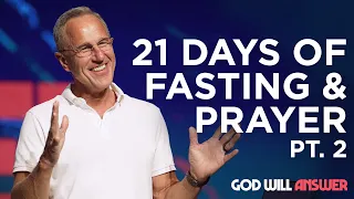 God Will Answer: 21 Days of Fasting & Prayer (Pt. 2) | God Will Answer - #2 | Pastor John Lindell
