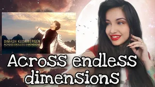 Music Student Reacts to @DimashQudaibergen_official  / Across Endless Dimensions