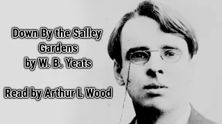 'Down By the Salley Gardens' by W. B. Yeats [with subtitles] - Read by Poet Arthur L Wood