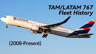 Fleet history - TAM/LATAM Boeing 767 (2008-present)