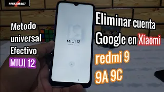 Eliminar cuenta Google en Xiaomi con MIUI 12 redmi 9 redmi 9a redmi 9c metodo efectivo