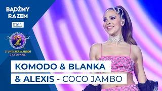 Komodo & Blanka & Alexis - Coco Jambo || Sylwester Marzeń 2022
