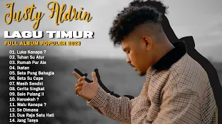 JUSTY ALDRIN - LUKA, KANAPA - FULL ALBUM LAGU TIMUR TERPOPULER 2023 TOP HITS SAAT INI