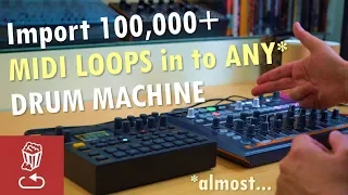Drum Machine Trick: How to import loops from a 100,000+ MIDI clip library into almost any sequencer