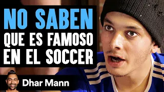No Saben Que Es Famoso En El Soccer | Dhar Mann Studios