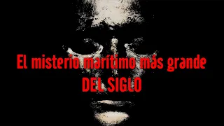 El misterio marítimo MÁS GRANDE DEL SIGLO