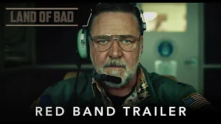 LAND OF BAD | Official Red Band Trailer | Starring Russell Crowe & Liam Hemsworth