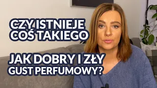 Czy istnieje dobry lub zły gust perfumowy?... I dlaczego nie powinniście mi wierzyć😂🤷‍♀️