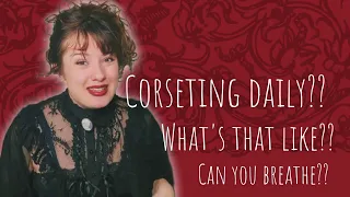 What I learned after corseting for a year straight [CC]