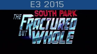 South Park: The Fractured But Whole - E3 2015 Reveal Trailer [HD]