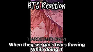 BTS Reaction 😏🥵 (When they see y/n's tears flowing while doing it) 😏😍