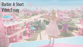 Barbie: A Short Video Essay