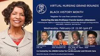 Virtual Nursing Grand Rounds: Honoring the late Professor Fannie Gaston Johansson