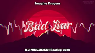 Imagine Dragons - Bad Liar (DJ Mularski Bootleg)