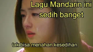 Lagu Mandarin ini sedih banget (chinese sad songs)