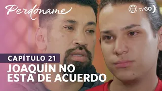 Perdóname: Joaquín no está de acuerdo con la relación de Lito y su mamá  (Capítulo n° 21)