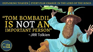 Tom Bombadil's NOT in the Films -- But Tolkien would've approved?!