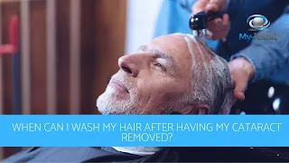 When Can I Wash My Hair After Having My Cataract Removed?