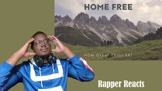 RAPPER REACTS How Great Thou Art by HOME FREE