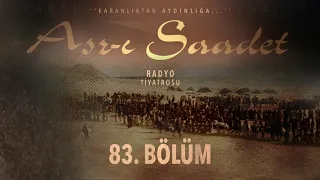 83. Bölüm | Asr-ı Saadet Radyo Tiyatrosu - Abdullah B. Übeyy