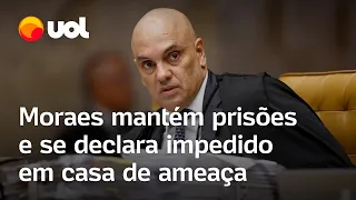 Moraes se declara impedido em caso de ameaça à sua família, mas mantém prisões