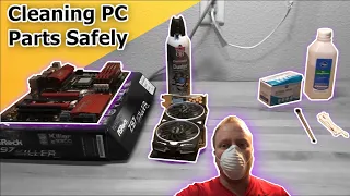 How To Clean PC Parts Safely -- 3 Step Process