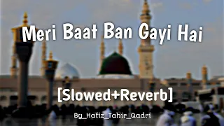 Meri Baat Ban Gayi Hai Beautiful Naat❣️[Slowed + Reverb]#foryou #beautiful#youtube#slowedandreverb