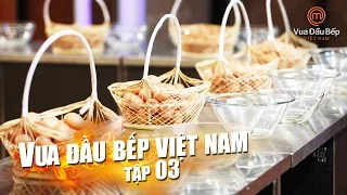 MasterChef Vietnam - Vua Đầu Bếp 2015 - TẬP 3 - FULL HD - 19/09/2015