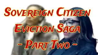 Sovereign Citizen Eviction Saga - Part Two