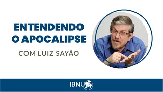 Entendendo o Apocalipse - As 7 Taças da Ira de Deus | caps. 14 e 16 | Luiz Sayão