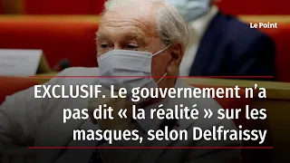 EXCLUSIF. Le gouvernement n’a pas dit « la réalité » sur les masques, selon Delfraissy