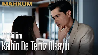 Kalbin de yüzün kadar temiz olsaydı - Mahkum 19. Bölüm