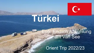 Ep5: Endlich Abkühlung am Van See / Türkei / Orient Trip 2022/23