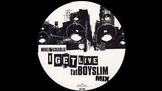 Mike & Charlie - I Get Live (Fatboy Slim Mix) [HQ]