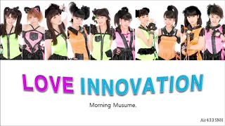 Morning Musume.(モーニング娘。) - Love Innovation(Loveイノベーション) Color Coded Lyrics JPN/ROM/KOR