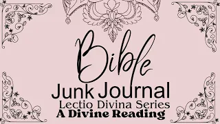 Day 9 • How to use my Junk Journal and the Bible • Bible Reading LECTIO Divina • #ferventgirlsummer